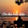 loi chuc buoi chieu 100x100 - Lời chúc buổi chiều vui vẻ, tốt lành cho bạn bè, người thân